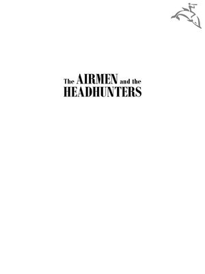 cover image of The Airmen and the Headhunters